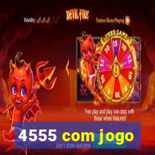 4555 com jogo